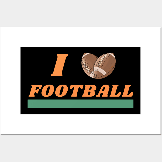 I love football Wall Art by Josh Diaz Villegas